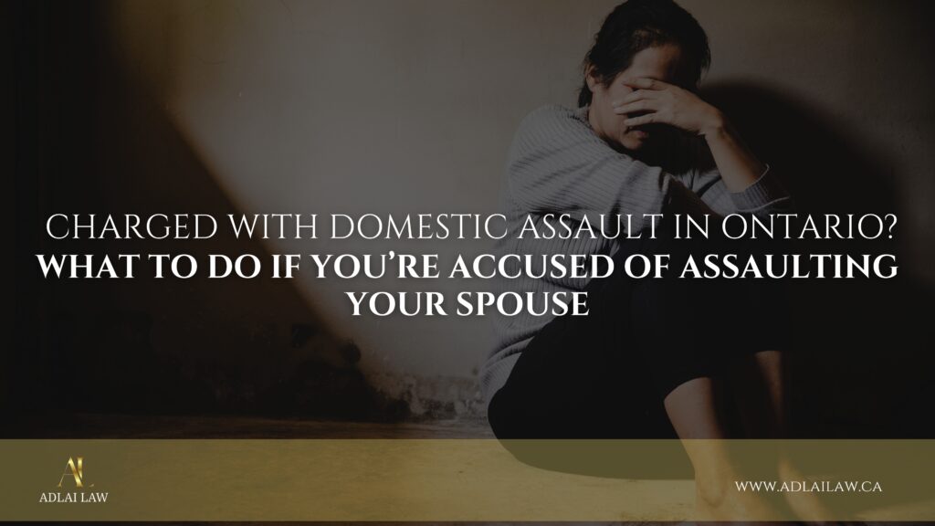 What to Do If You’re Accused of Assaulting Your Spouse